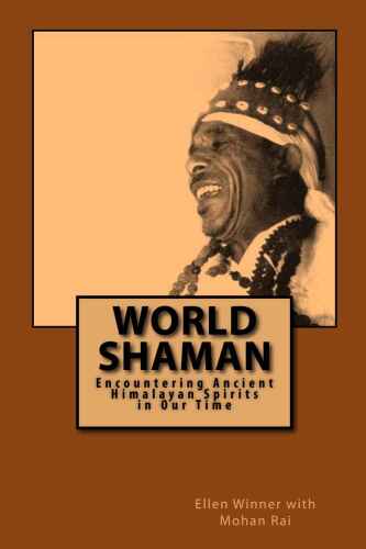 World Shaman: Encountering Ancient Himalayan Spirits in Our Time