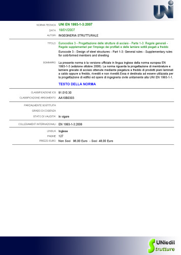 - Progettazione delle strutture di acciaio - Parte 1-3: Regole generali - Regole supplementari per l'impiego dei profilati e delle lamiere sottili piegati a freddo / Eurocode 3 - Design of steel structures - Part 1-3: General rules - Supplementary rules for cold-formed members and sheeting
