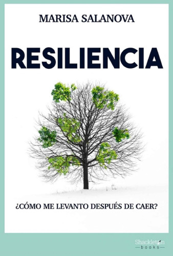 Resiliencia. Cómo me levanto después de caer