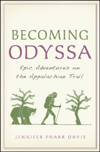 Becoming Odyssa: Epic Adventures on the Appalachian Trail