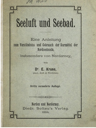 Seeluft und Seebad. Eine Anleitung zum Verständnis und Kurmittel der Nordseeinseln, insbesondere von Norderney