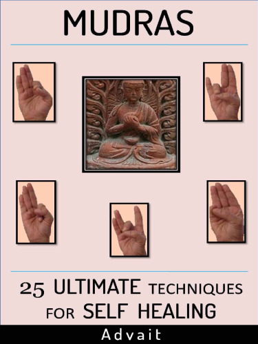Mudras. 25 ultimate techniques for self healing