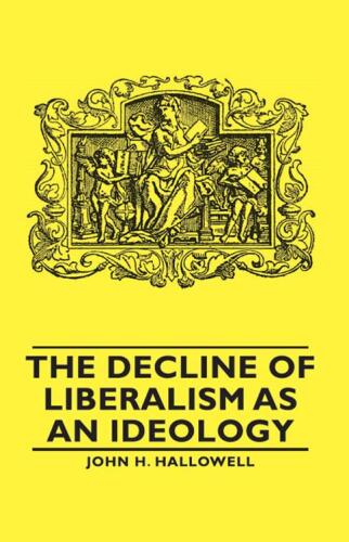 The Decline of Liberalism as an Ideology