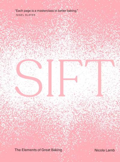 Sift: The Elements of Great Baking