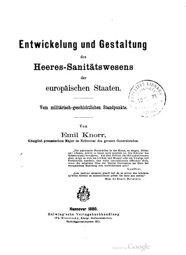 Entwicklung und Gestaltung des Heeres-Sanitätswesens der europäischen Staaten ; vom militärisch-geschichtlichen Standpunkte