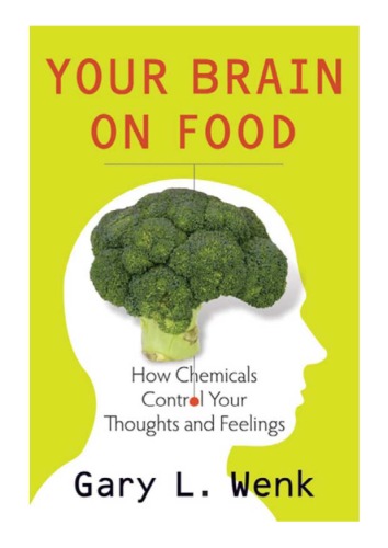 Your Brain on Food: How Chemicals Control Your Thoughts and Feelings