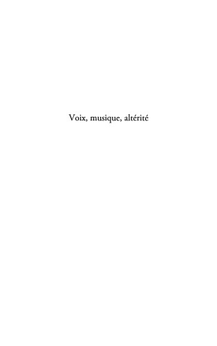 Voix, musique, altérité: Duras, Quignard, Butor : l'invention des ombres
