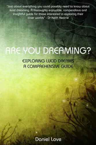 Are You Dreaming? Exploring Lucid Dreams a Comprehensive Guide