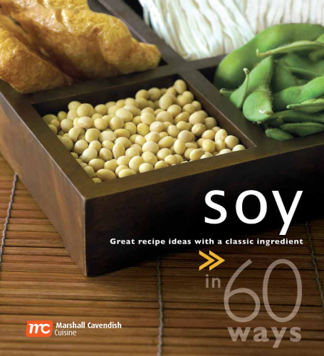 60 Ways Soy. Great Recipe Ideas with a Classic Ingredient
