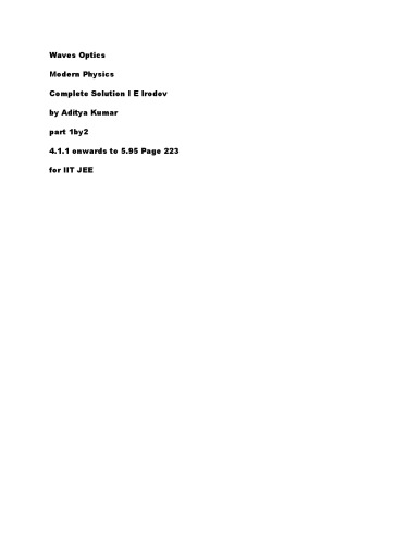 Waves Oscillations Optics Modern Physics Complete Solution I E Irodov by Aditya Kumar part 1by2 4.1.1 onwards to 5.95 Page 223 for IIT JEE