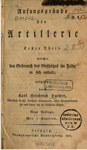 Anfangsgründe der Artillerie / Gebrauch des Geschützes im Felde