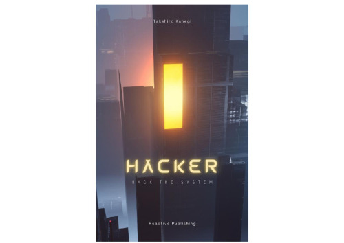 Hacker: Hack The System: The "Ethical" Python Hacking Guide