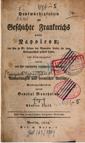 Denkwürdigkeiten zur Geschichte Frankreichs unter Napoleon von ihm zu St. Helena den Generalen dictirt, die seine Gefangenschaft getheilt haben, und herausgegeben nach der von ihm eigenhändig verbesserten Handschrift