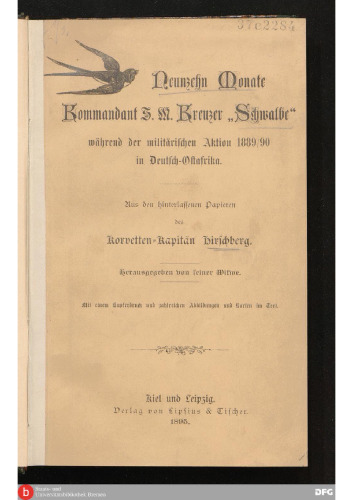 Neunzehn Monate Kommandant S. M. Kreuzer 'Schwalbe' während der militärischen Aktion 1889/90 in Deutsch-Ostafrika