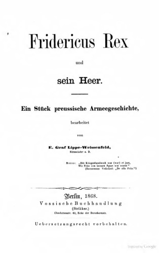 Fridericus Rex und sein Heer : Ein Stück preussische Armeegeschichte