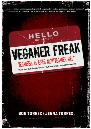 Veganer Freak (Vegan Freak) - Vegansein in einer nichtveganen Welt