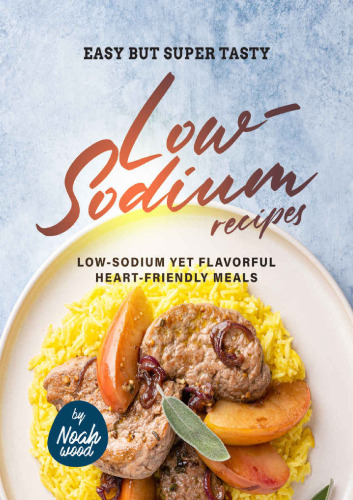 Easy but Super Tasty Low-Sodium Recipes