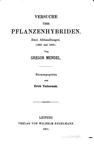 Versuche über Pflanzenhybriden : Zwei Abhandlungen (1865, 1869)