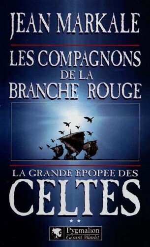 La grande épopée des Celtes 02 Les compagnons de la branche rouge