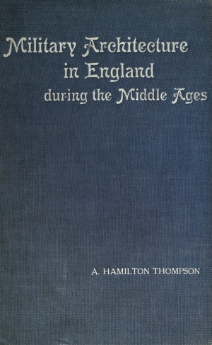 Military Architecture in England during the Middle Ages.