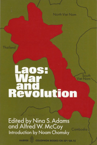 Adams and McCoy eds (1970) Laos. War and Revolution