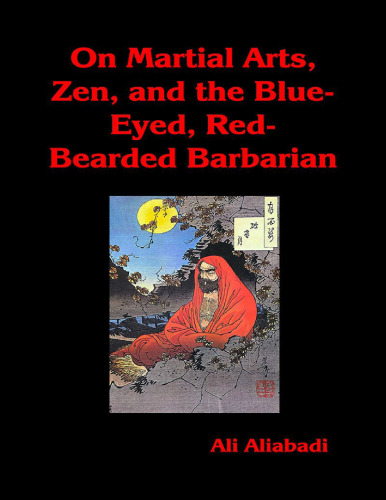 On Martial Arts, Zen, and the Blue-Eyed, Red-Bearded Barbarian