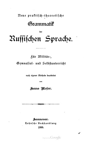 Neue praktisch-theoretische Grammatik der russischen Sprache. Für Militär-, Gymnasial- und Selbstunterricht