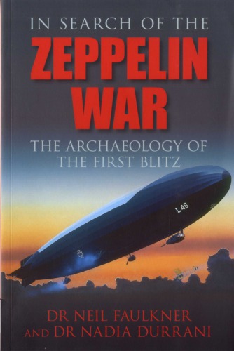 In Search of the Zeppelin War : The Archaeology of the First Blitz