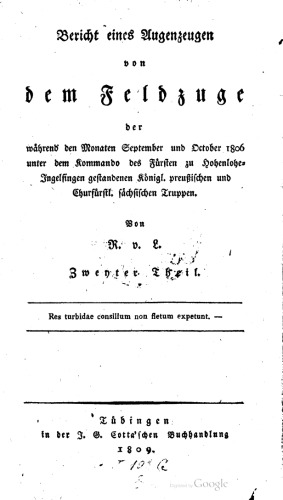 Bericht eines Augenzeugen von dem Feldzuge während den Monaten September und October 1806 unter dem Kommando des Fürsten zu Hohenlohe-Ingelfingen gestandenen Königl. preußischen und Kurfürstl. sächsischen Truppen