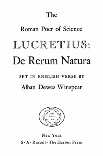The Roman Poet of Science, Lucretius: De Rerum Natura