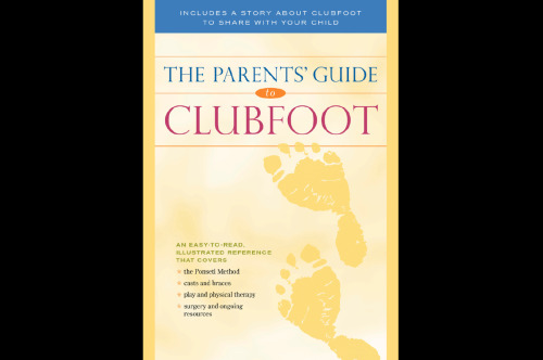 The Parents' Guide to Clubfoot