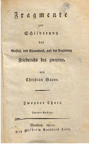 Fragmente zur Schilderung des Geistes, des Charakters und der Regierung Friederichs des Zweyten [Friedrichs des Zweiten]
