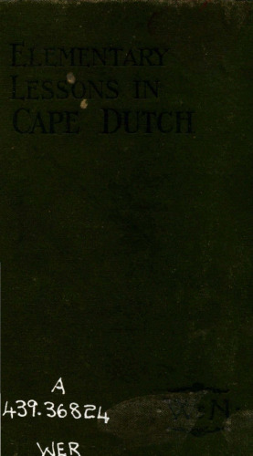 Elementary lessons in Cape Dutch (Afrikander taal)