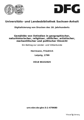 Gemählde von Ostindien in geographischer, naturhistorischer, religiöser, sittlicher, artistischer, merkantilischer und politischer Hinsicht. Ein Beitrag zur Länder- und Völkerkunde