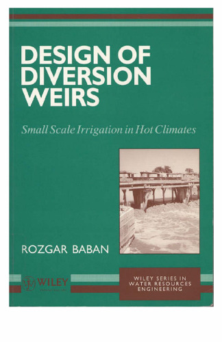 Design of Diversion Weirs: Small Scale Irrigation in Hot Climates