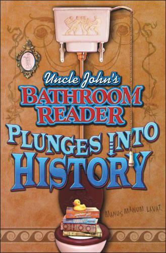 Uncle John's Bathroom Reader - Plunges into History