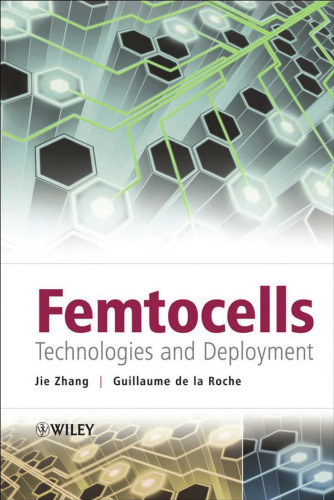 Femtocells: Technologies and Deployment