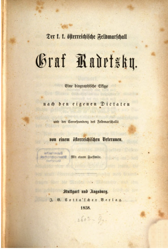 Der k. k. österreichische Feldmarschall Graf Radetzky. Eine biographische Skizze nach den eigenen Diktaten und der Korrespondenz des Feldmarschalls