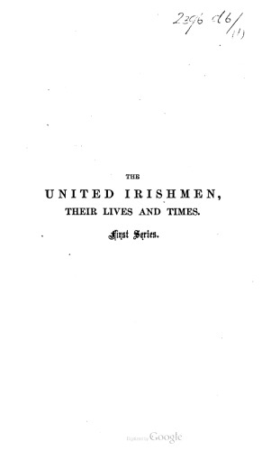 The United Irishmen, their lives and times. First series