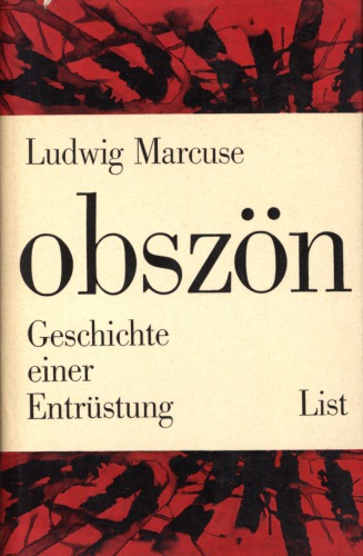Obszön : Geschichte einer Entrüstung