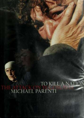 To Kill a Nation: The Attack on Yugoslavia
