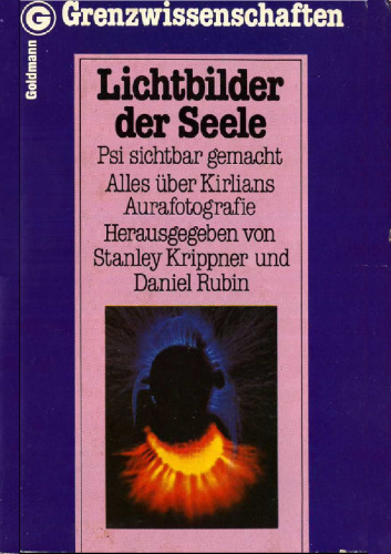 Lichtbilder der Seele - Alles über Kirlians Aurafotografie
