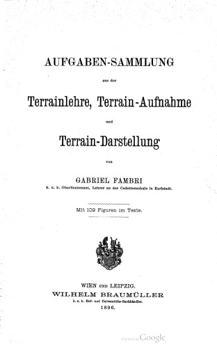 Aufgaben-Sammlung aus der Terrainlehre, Terrain-Aufnahme und Terrain-Darstellung