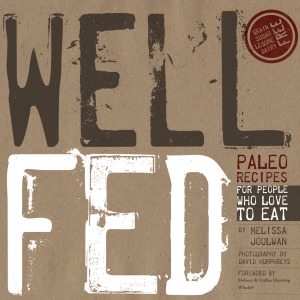 Well Fed Paleo Recipes for People Who Love to Eat