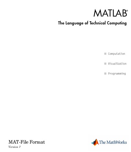 MATLAB The Language of Technical Computing: MAT-File Format Version 7