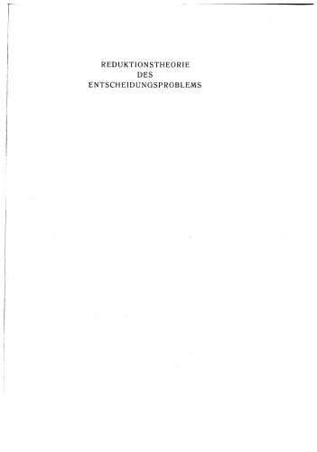 Reduktionstheorie des Entscheidungsproblems im Prädikatenkalkül der ersten Stufe.