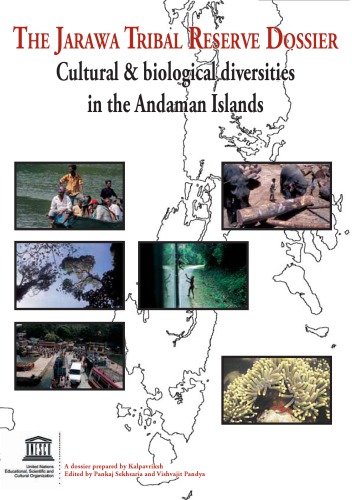 UNESCO. 2010. The Jarawa Tribal Reserve Dossier: Cultural & Biological Diversities in the Andaman Islands.