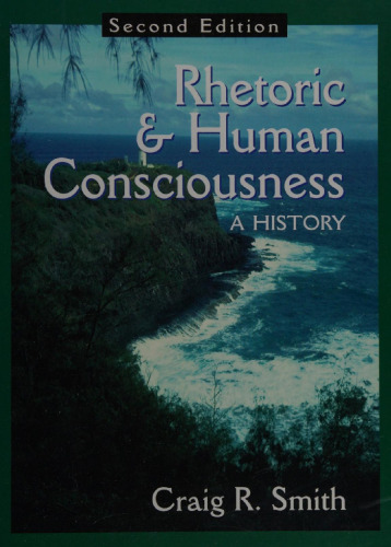 Rhetoric & human consciousness: a history