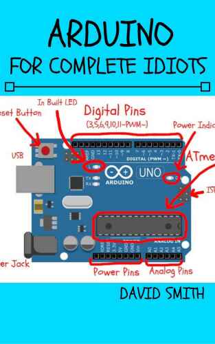 Arduino for Complete Idiots (Electrical Engineering for Complete Idiots)