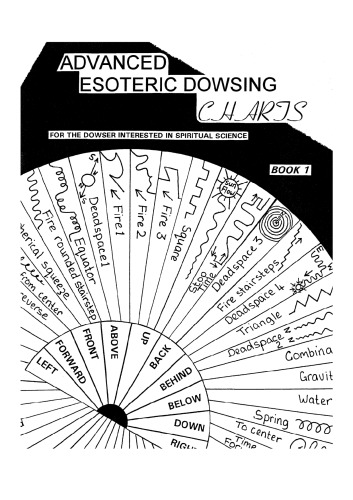 Advanced esoteric dowsing charts. For the dowser interested in spiritual science book 1